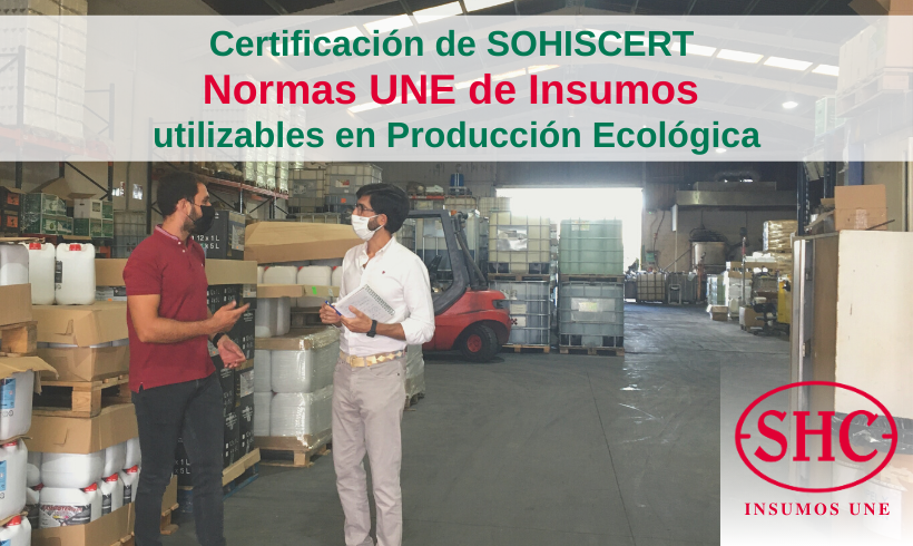 Certificación de SOHISCERT Normas UNE de Insumos utilizables en Producción Ecológica