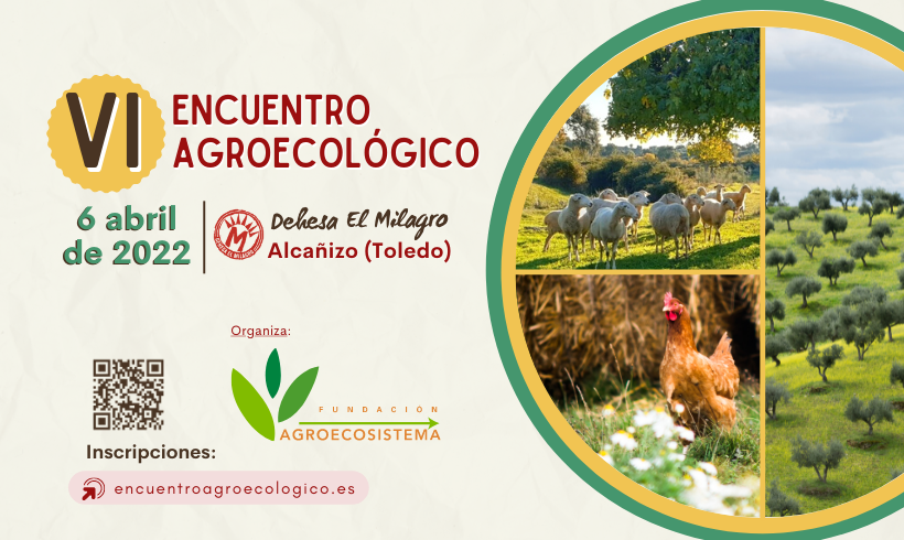 El VI Encuentro Agroecológico, uno de los encuentros más consolidados del sector agrícola y ganadero del país se celebrará en la Dehesa El Milagro el próximo 6 de abril