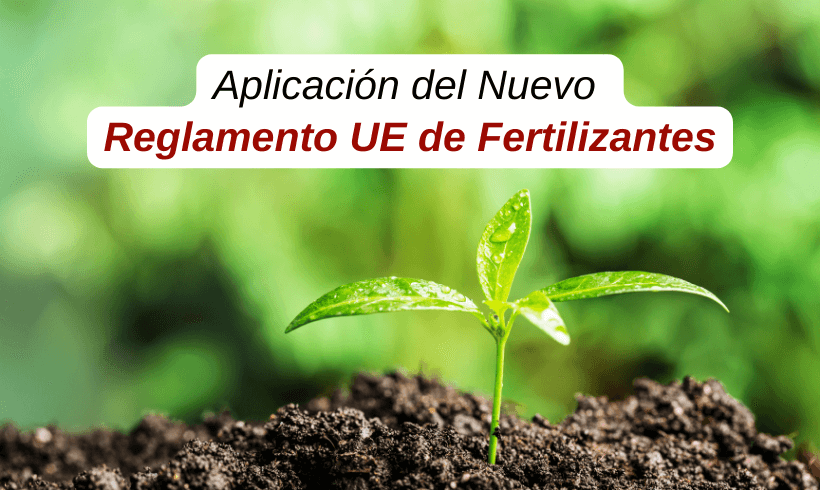 Aplicación del Nuevo Reglamento UE de Fertilizantes