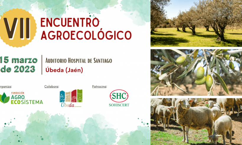 El VII Encuentro Agroecológico tendrá lugar el próximo 15 de marzo en la ciudad de Úbeda